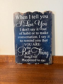 Rustic Wooden ‘When I Tell You I Love You’ Wall Sign
