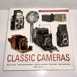 Classic Camera: First Time Collector’s Guide By Kate Rouse - Hardcover 