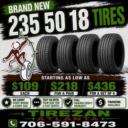 235 50 18 BRAND NEW TIRE TIRES $109 EACH OR $218 FOR A PAIR OR $436 FOR A SET OF 4 WHILE SUPPLIES LAST. FINANCING AVAILABLE. WE DELIVER.
