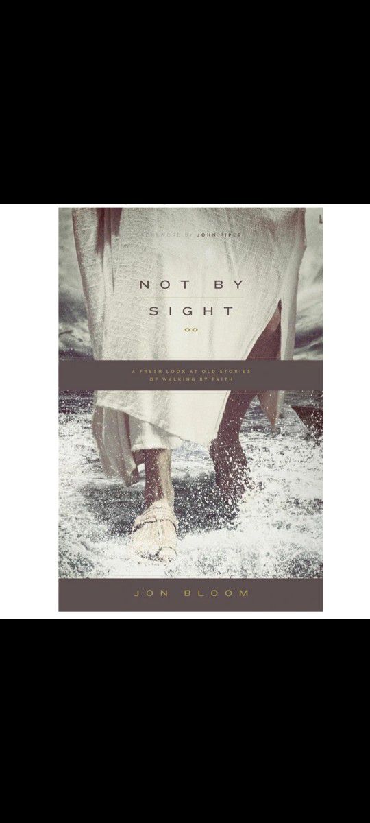 NOT BY SIGHT/by Jon BLOOM/Paperback Book