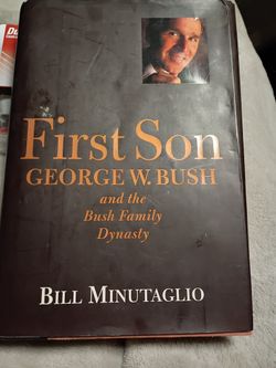 The First Son George W Bush And The Dynasty Family Hardcover Book
