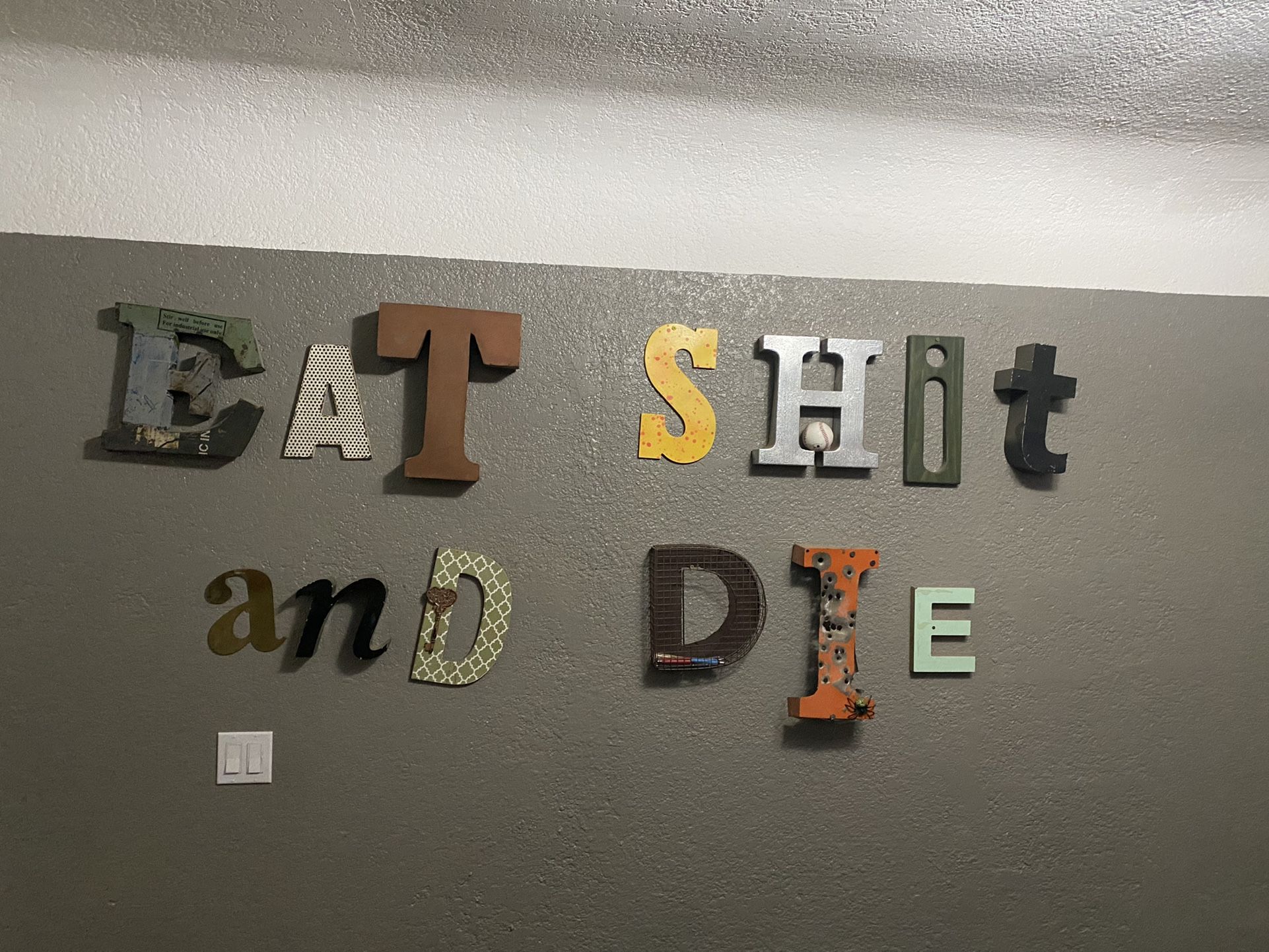 Metal Letters     “Eat Shit And Die”