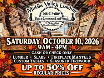 UP TO 50% OFF LUMBER SLABS and FIREPLACE MANTELS