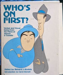 “Who’s on first? Verbal and visual gems from the films of Abbott and Costello”
Hardcover Coffee Table Book