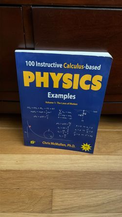 100 Instructive Calculus-based Physics Examples Volume 1: The Laws of Motion
