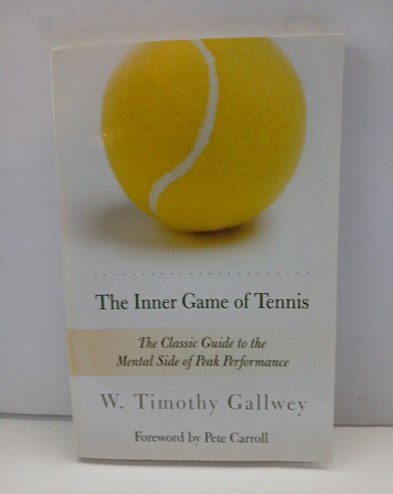 "The Inner Game of Tennis" by W. Timothy Gallwey 