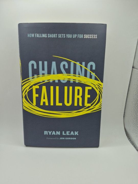 Chasing Failure: How Falling Short Sets You Up for Success by Leak, Ryan -SIGNED