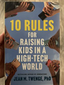10 Rules For Raising Kids In A High Tech World