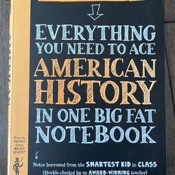Everything You Need To Ace American History In One Big Fat Notebook 