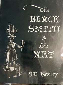 The Blacksmith and His Art Book by JE Hawley
