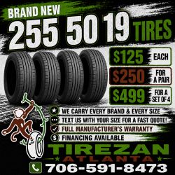 255 50 19 BRAND NEW TIRE TIRES $125 EACH OR $250 FOR A PAIR OR $499 FOR A SET OF 4 WHILE SUPPLIES LAST. FINANCING AVAILABLE. WE DELIVER.