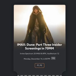 IMAX: Dune: Part Three Insider Screenings 70mm at Irvine Spectrum 20 IMAX & RPX Monday Denver 14th