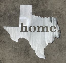 Home is TEXAS. Home State Metal Sign 14”x14”