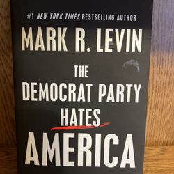The Democrat Party Hates America - Hardcover By Levin, Mark R - GOOD