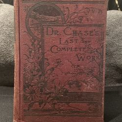 Dr. Chase’s Last Receipt Book & Household Physician (1910, Memorial Ed.) HC