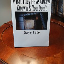 What they have always known and you don't