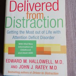 DELIVERED  FROM  DISTRACTION  - Getting The Most Out Of Life With Attention  Deficit Disorder 