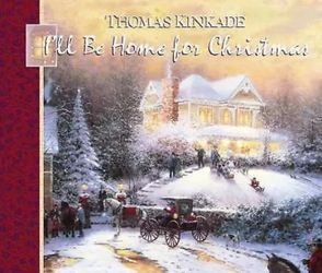 “I'll Be Home for Christmas” Hardcover Thomas Kinkade