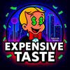 Expensive Taste