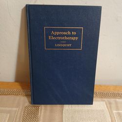 Approach to Electrotherapy R. Jerome Lindquist 1948 Ward Ritchie Press HC
