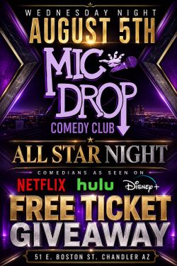 FREE TICKETS TO MIC DROP COMEDY CLUB IN CHANDLER AZ