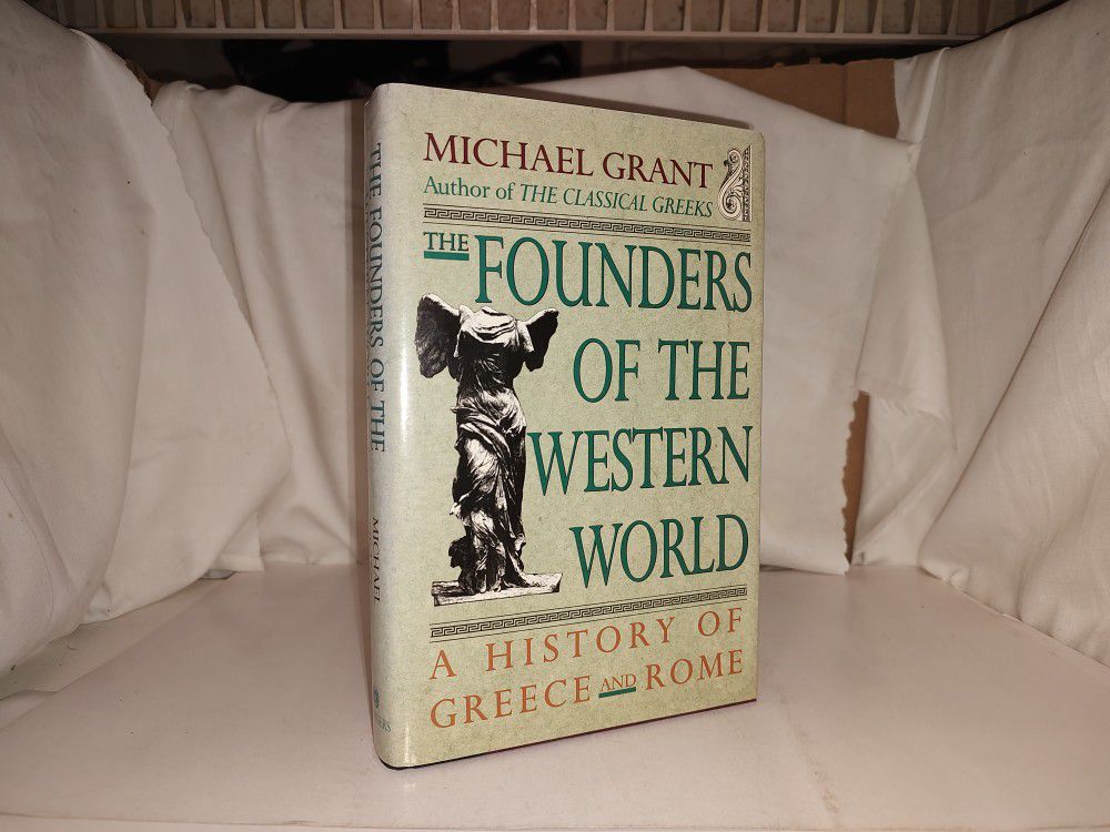 The Founders of the Western World: A History of Greece and Rome by Michael Grant 1991 First Editionv GC