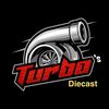Turbos Diecast