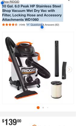 10 Gal. 6.0 Peak HP Stainless Steel Shop Vacuum Wet Dry Vac with Filter, Locking Hose and Accessory Attachments WD1060 Questions