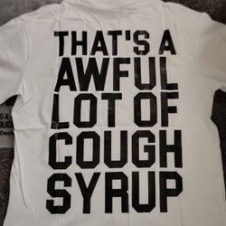 That's A Awful Lot Of Cough Syrup Shirt Size L