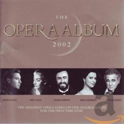 The Opera Album: The Greatest Opera Stars On One Double Album For The First Time Ever! Brand New!