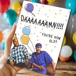 Movie Friday "DAAAAAAAAMN!!!!" "YOU'RE HOW OLD?" Birthday Card 4.33"x6.29"