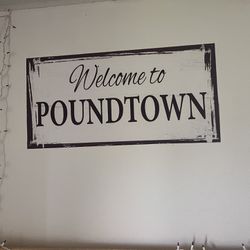Welcome To Poundtown Sign 