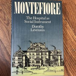 Book Montefiore: The Hospital As Social Instrument, 1(contact info removed)
