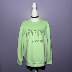 NEW You Grow Girl Floral Sweatshirt