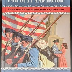 For Duty and Honor: Tennessee’s Mexican War Experience – Hardcover Like New