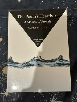 The Poem's Heartbeat: A Manual of Prosody by Alfred Corn