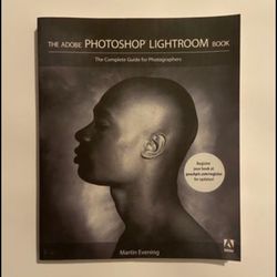 The Adobe Photoshop Lightroom Book: The Complete Guide for Photographers First Edition