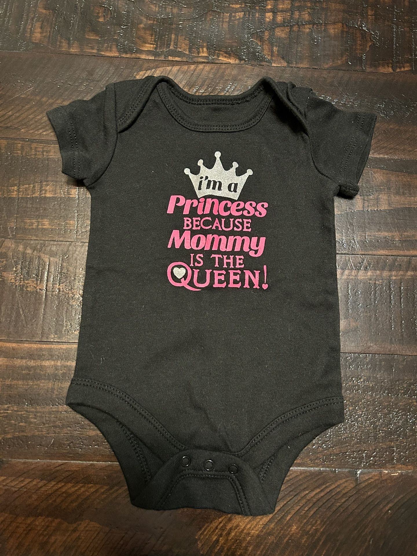 I’m A Princess Because My Mommy Is The Queen Bodysuit Size 0-3 Months