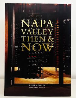Signed copy of the reference book Napa Valley Then & Now by Kelli A. White 13Lb