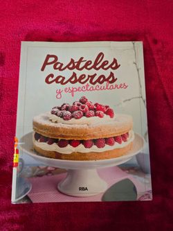 Pasteles Caseros y Espectaculares – RBA Cookbook
