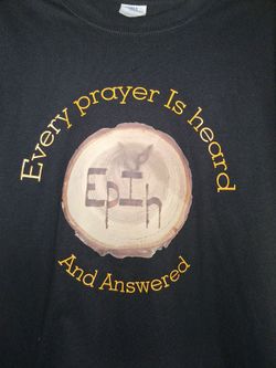 Every prayer Is heard T-Shirts..... different sizes, colors, designs