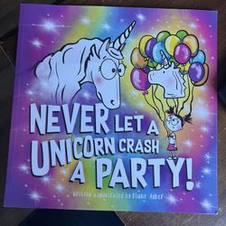 Never Let A Unicorn Crash A Party 