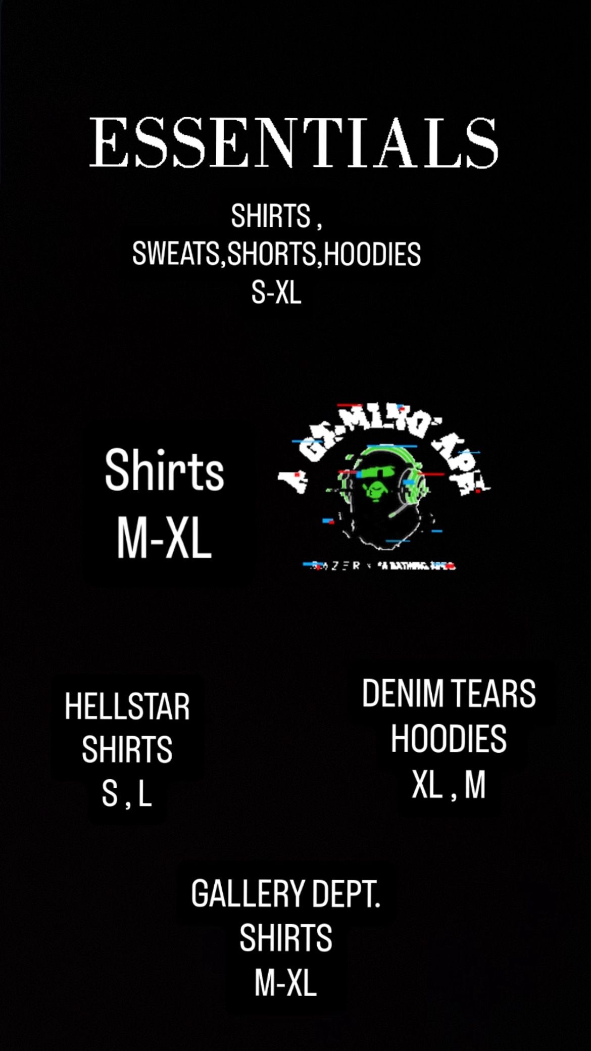 BAPE,ESSENTIALS, DENIM TEARS,HELLSTAR