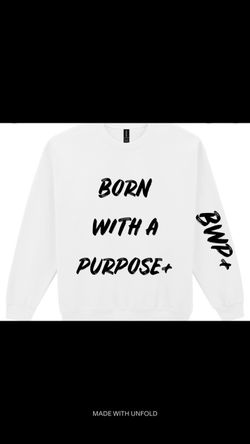 White born with purpose sweatshirt