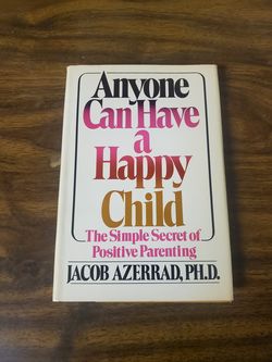 Anyone Can Have a Happy Child by Jacob Azerrad