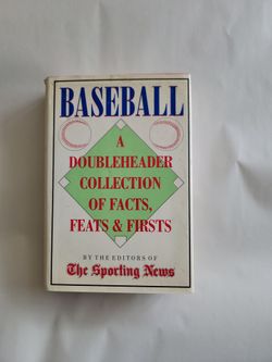 Baseball: A Doubleheader Collection of Facts, Feats & Firsts