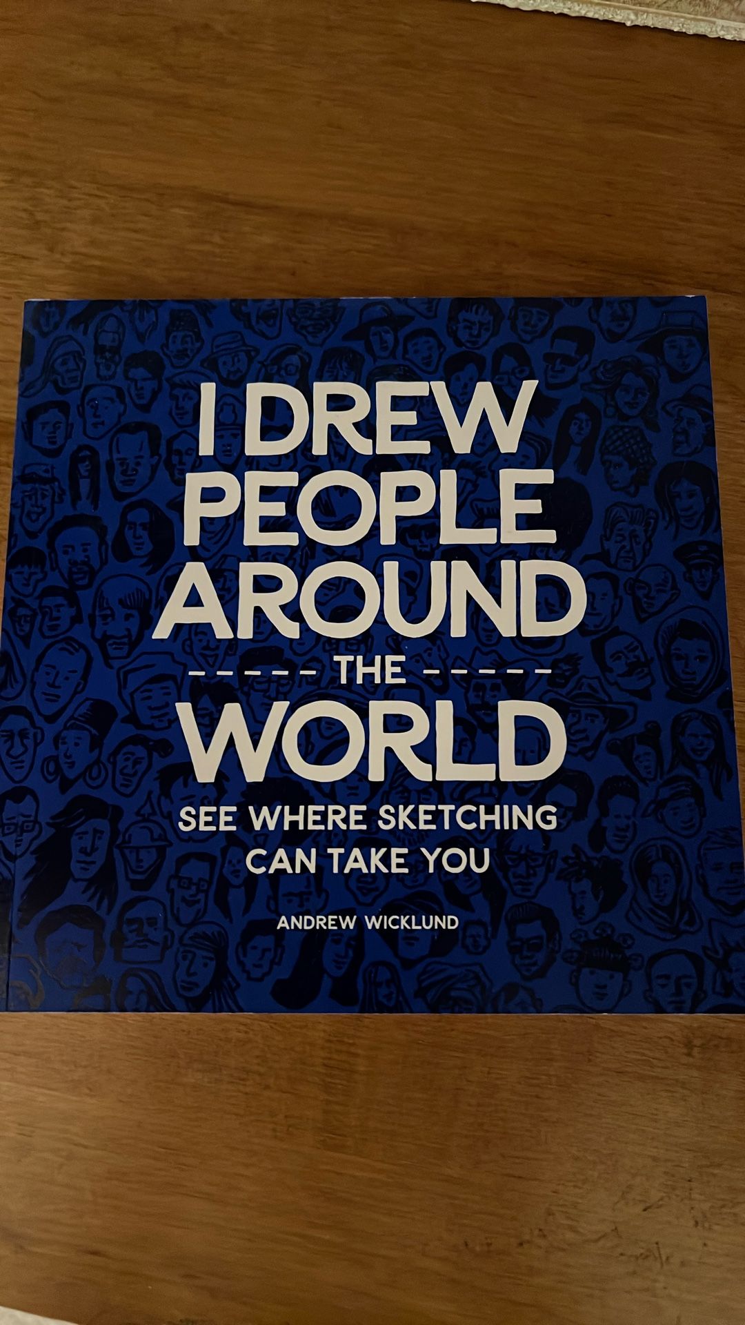 I Drew People Around The World See Were Sketching. Can Take You By Andrew Wicklund Book.