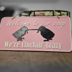 Welcome To Our Coop Hanging Sign