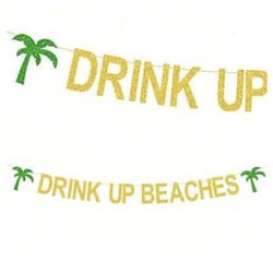 Glitter 'Drink Up Beaches' Banner w Palm Trees
