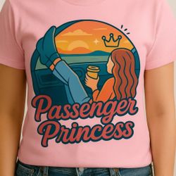 👑 Passenger Princess Tee – Ride In Style 